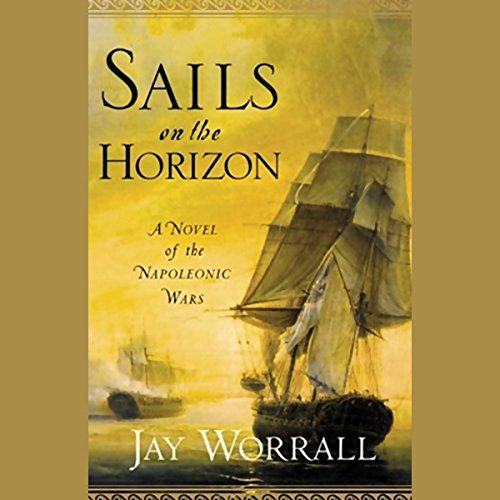 Sails on the Horizon Audiobook By Jay Worrall cover art