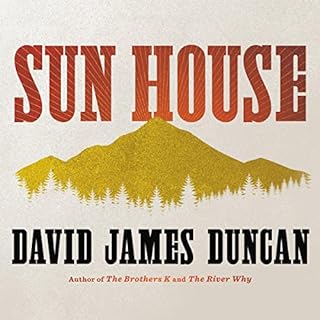 Sun House Audiobook By David James Duncan cover art