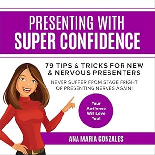 Presenting with Super Confidence Audiobook By Ana Maria Gonzales cover art