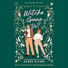 Witcha Gonna Do? Audiolibro Por Avery Flynn arte de portada