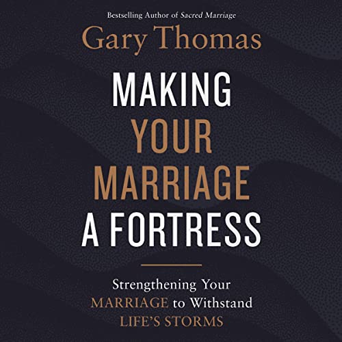 Making Your Marriage a Fortress Audiobook By Gary Thomas cover art