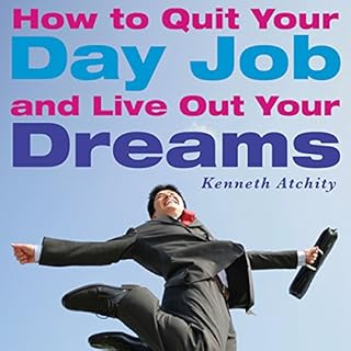 How to Quit Your Day Job and Live Out Your Dreams Audiobook By Kenneth Atchity cover art