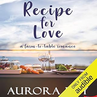 Recipe for Love: A Farm-to-Table Romance Audiobook By Aurora Rey cover art