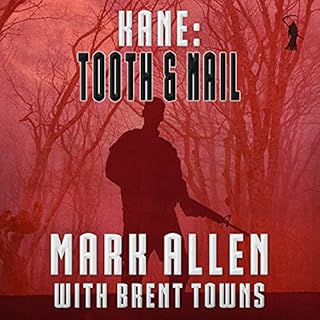 Kane: Tooth & Nail Audiobook By Mark Allen, Brent Towns cover art