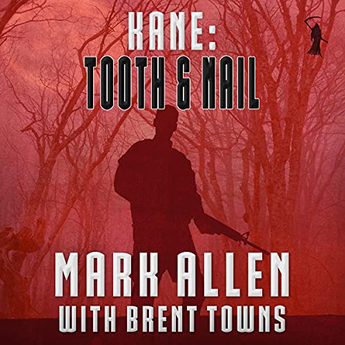 Kane: Tooth & Nail Audiolibro Por Mark Allen, Brent Towns arte de portada