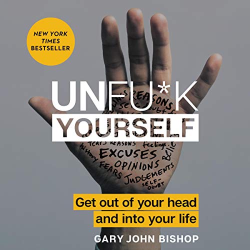 Unfu*k Yourself Audiolivro Por Gary John Bishop capa