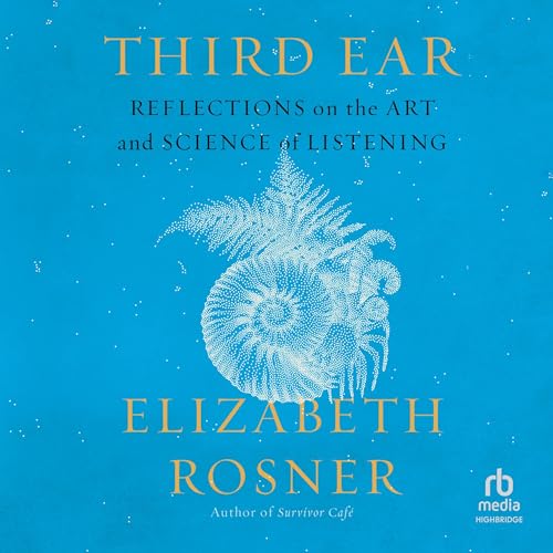 Third Ear Audiolibro Por Elizabeth Rosner arte de portada