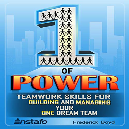 The One of Power: Teamwork Skills for Building and Managing Your One Dream Team Audiobook By Frederick Boyd, Instafo cover ar