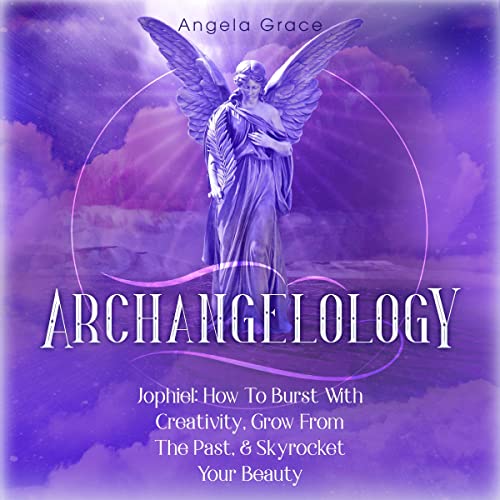 Archangelology Audiobook By Angela Grace cover art