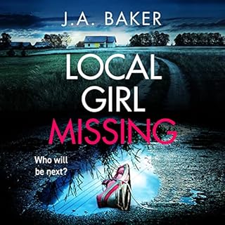 Local Girl Missing Audiobook By J A Baker cover art