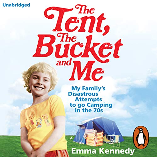 The Tent, The Bucket and Me cover art