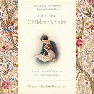 For the Children's Sake Audiobook By Susan Schaeffer Macaulay cover art