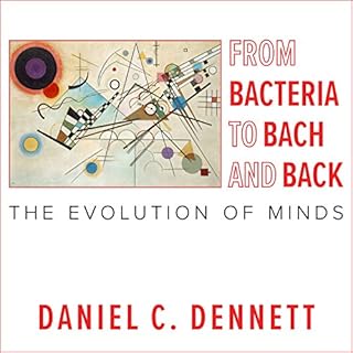 From Bacteria to Bach and Back Audiobook By Daniel C. Dennett cover art