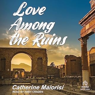 Love Among the Ruins Audiolibro Por Catherine Maiorisi arte de portada