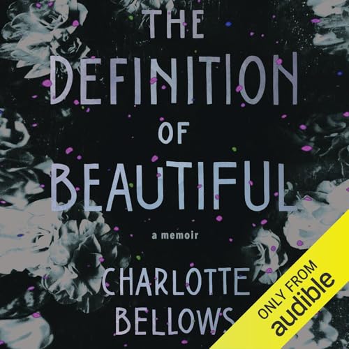 The Definition of Beautiful Audiobook By Charlotte Bellows cover art