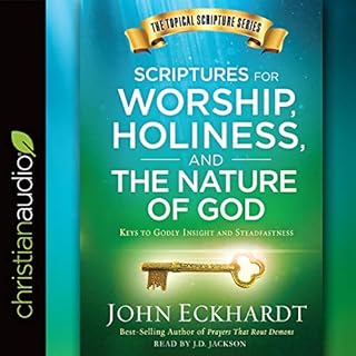 Scriptures for Worship, Holiness, and the Nature of God Audiobook By John Eckhardt cover art