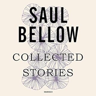 Collected Stories Audiobook By Saul Bellow, Janis Bellow - editor and preface, James Wood - introduction cover art