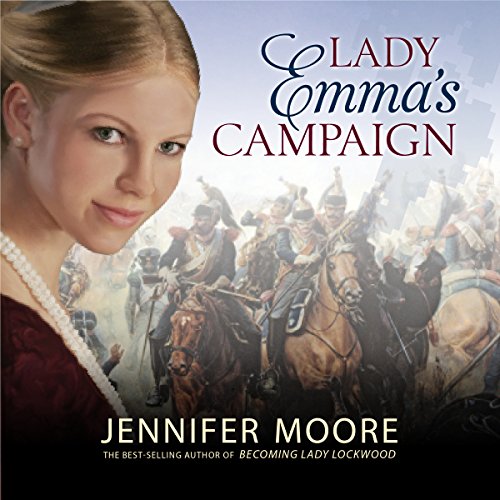 Lady Emma’s Campaign Audiobook By Jennifer Moore cover art