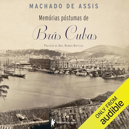 Memórias póstumas de Brás Cubas Audiobook By Machado de Assis cover art