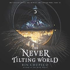 The Never Tilting World Audiobook By Rin Chupeco cover art