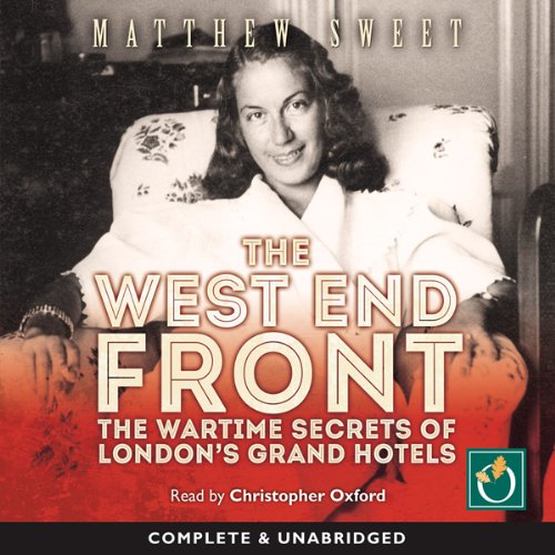 The West End Front Audiobook By Matthew Sweet cover art