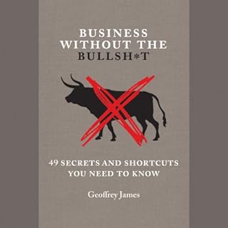 Business Without the Bullsh*t Audiobook By Geoffrey James cover art