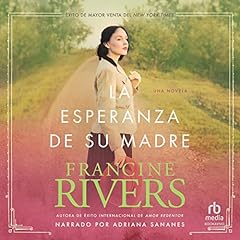 La esperanza de su madre [Her Mother's Hope] Audiolibro Por Francine Rivers arte de portada