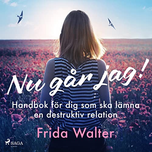 Nu går jag! - Handbok för dig som ska lämna en destruktiv relation Audiolivro Por Frida Walter capa