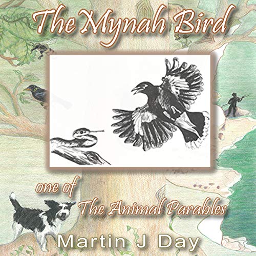 The Mynah Bird - Who Found His Song (One of the Animal Parables) cover art