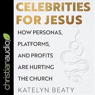 Celebrities for Jesus Audiobook By Katelyn Beaty cover art