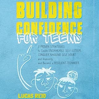 Building Confidence for Teens Audiobook By Lucas Reid cover art