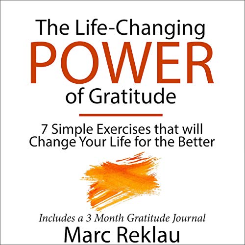 Page de couverture de The Life-Changing Power of Gratitude: 7 Simple Exercises That will Change Your Life for the Better - In