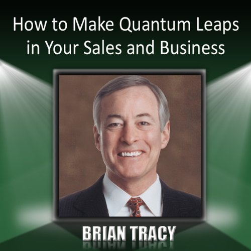 How to Make Quantum Leaps in Your Sales and Business cover art