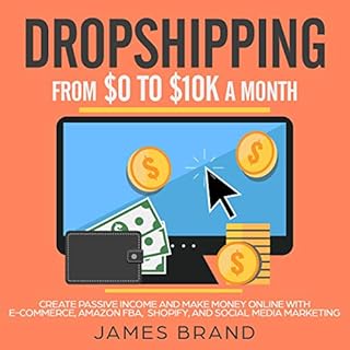 Dropshipping from $0 to $10K a Month Audiolibro Por James Brand arte de portada