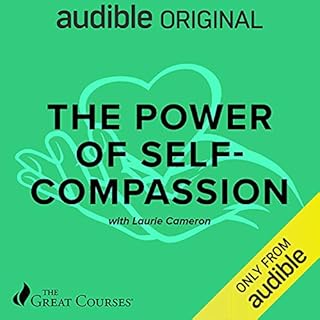 The Power of Self-Compassion Audiobook By Laurie J. Cameron cover art