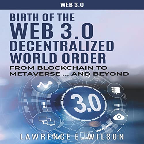 Birth of the Web 3.0 Decentralized World Order cover art