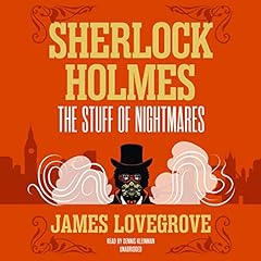 Sherlock Holmes: The Stuff of Nightmares Audiobook By James Lovegrove cover art