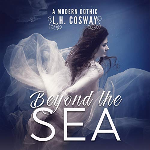 Beyond the Sea Audiobook By L.H. Cosway cover art