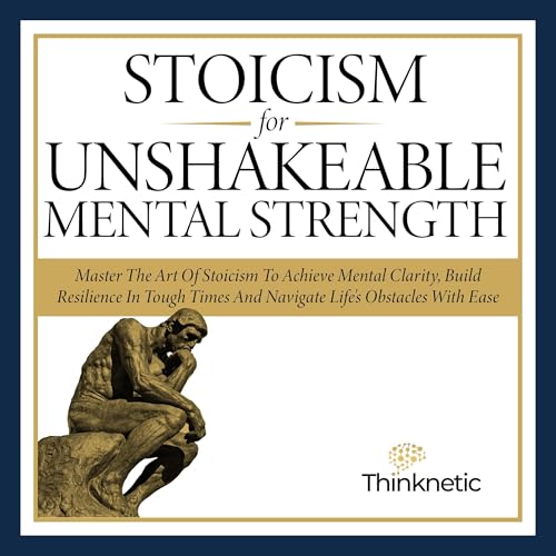 Stoicism for Unshakeable Mental Strength cover art