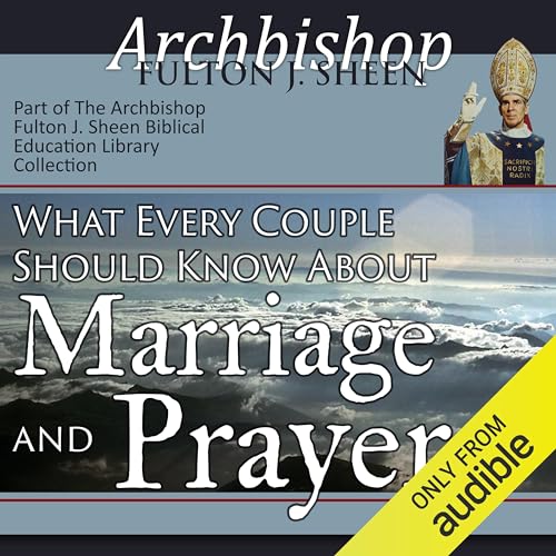 What Every Couple Should Know About Marriage and Prayer Audiolibro Por Archbishop Fulton J Sheen arte de portada