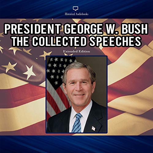 President George W. Bush: The Collected Speeches (Extended Edition) cover art