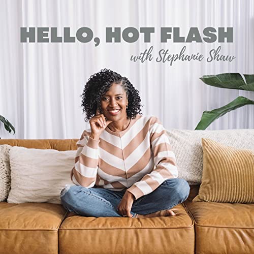 Hello, Hot Flash: Conversations about menopause, women’s health and mindset for midlife women. cover art