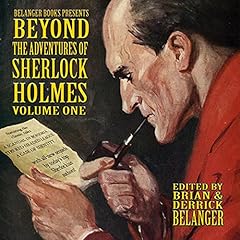 Beyond the Adventures of Sherlock Holmes, Volume I Audiobook By Belanger Brian, Naching Kassa, Roger Riccard, Cara Fox, Robert Perret, Brenda Seabrooke, Paul Hiscock, Ronald Rowe, Eric Blake cover art