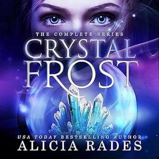 Crystal Frost: The Complete Series Audiobook By Alicia Rades cover art