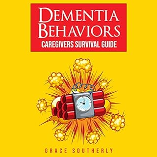 Dementia Behaviors - Caregivers Survival Guide Audiolibro Por Grace Southerly arte de portada