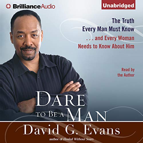 Dare to Be a Man Audiobook By Bishop David G. Evans cover art