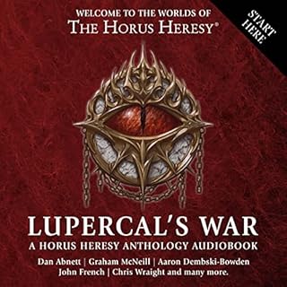 Lupercal's War Audiolibro Por Graham McNeill, Aaron Dembski-Bowden, Nick Kyme, Rob Sanders, John French, Chris Wraight, Chris