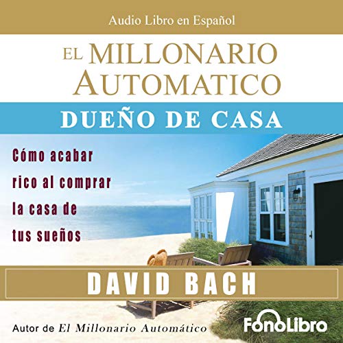 El Millonario Automatico [The Automatic Millionaire] Audiolibro Por David Bach arte de portada