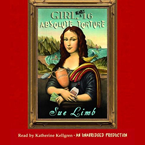 Girl, Nearly 16, Absolute Torture Audiobook By Sue Limb cover art