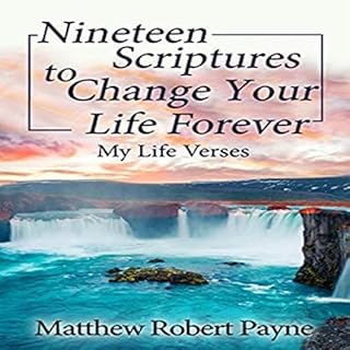 Nineteen Scriptures to Change Your Life Forever: My Life Verses Audiolibro Por Matthew Robert Payne arte de portada